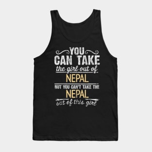 You Can Take The Girl Out Of Nepal But You Cant Take The Nepal Out Of The Girl Design - Gift for Nepalese With Nepal Roots Tank Top